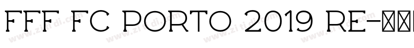 FFF FC Porto 2019 Re字体转换